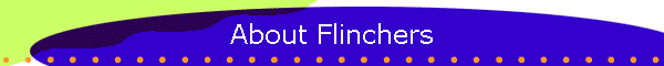 About Flinchers